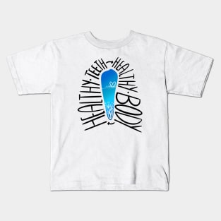 Healthy Teeth-Healthy Body Kids T-Shirt